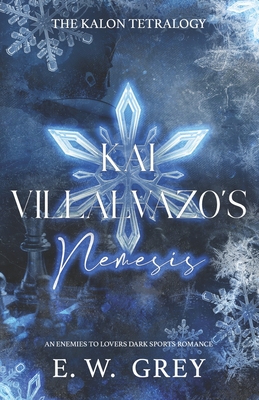 Kai Villalvazo's Nemesis - E. W. Grey