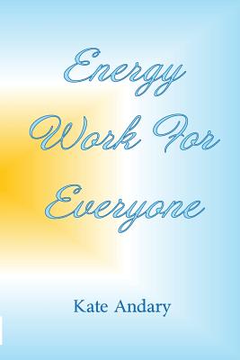 Energy Work For Everyone - Cindi Pettit