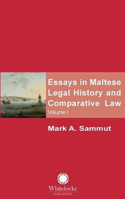 Essays in Maltese Legal History and Comparative Law: Volume 1 - Mark A. Sammut