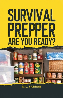 Survival Prepper: Are You Ready? - K. L. Farrar