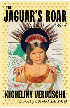 Poza produsului The Jaguar's Roar - Micheliny Verunschk