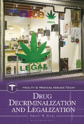 Drug Decriminalization and Legalization - Aharon W. Zorea