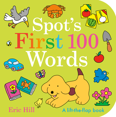 Spot's First 100 Words - Eric Hill