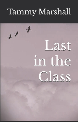 Last in the Class - Tammy Marshall