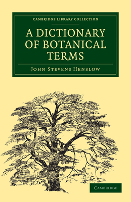 A Dictionary of Botanical Terms - John Stevens Henslow