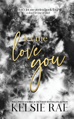 Let Me Love You - Kelsie Rae