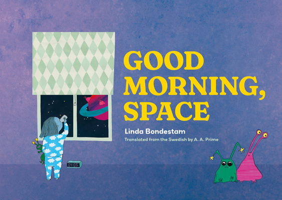 Good Morning, Space - Linda Bondestam