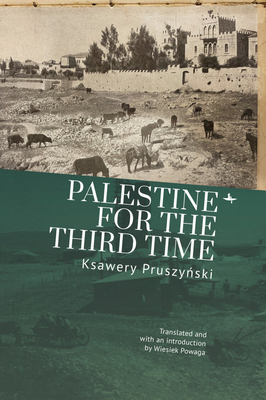 Coperta cărții 'Palestine for the Third Time - Ksawery Pruszyński'