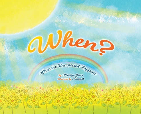 When?: When the Unexpected Happens - Marilyn Grace