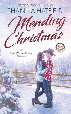 Mending Christmas: A Sweet Western Holiday Romance - Shanna Hatfield
