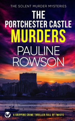 THE PORTCHESTER CASTLE MURDERS a gripping crime thriller full of twists - Pauline Rowson