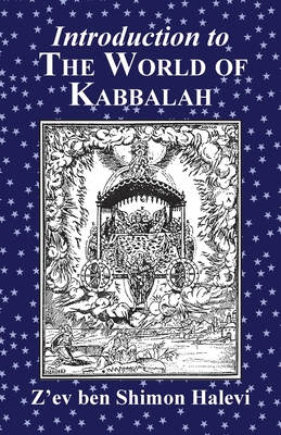Introduction to the World of Kabbalah - Z'ev Ben Shimon Halevi