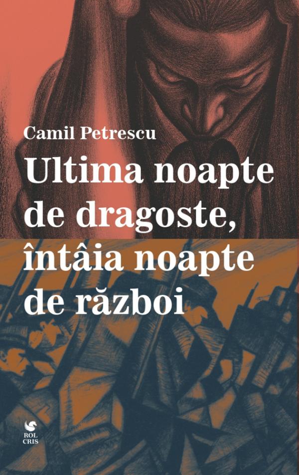 Ultima noapte de dragoste, intaia noapte de razboi - Camil Petrescu
