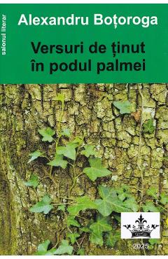 Coperta cărții 'Versuri de ținut în podul palmei - Alexandru Botoroga'