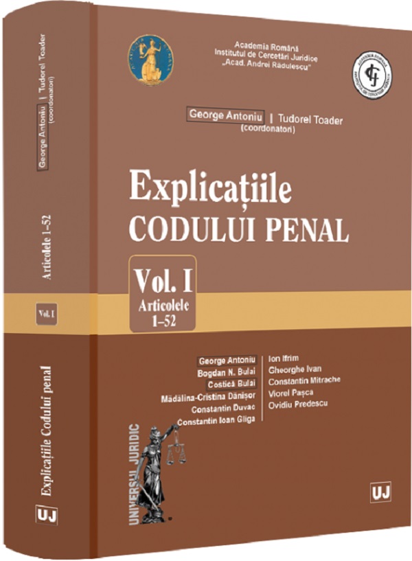 Explicatiile codului penal Vol.1: Articolele 1-52 - George Antoniu, Tudorel Toader