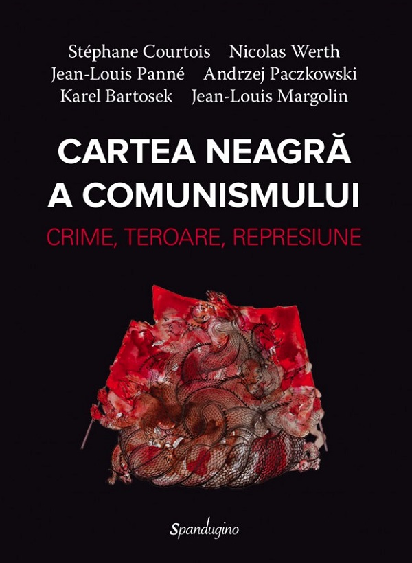 Cartea neagra a comunismului. Crime, teroare, represiune - Stephane Courtois, Nicolas Werth, Jean-Louis Panne, Andrzej Paczkowski, Karel Bartosek, Jean-Louis Margolin