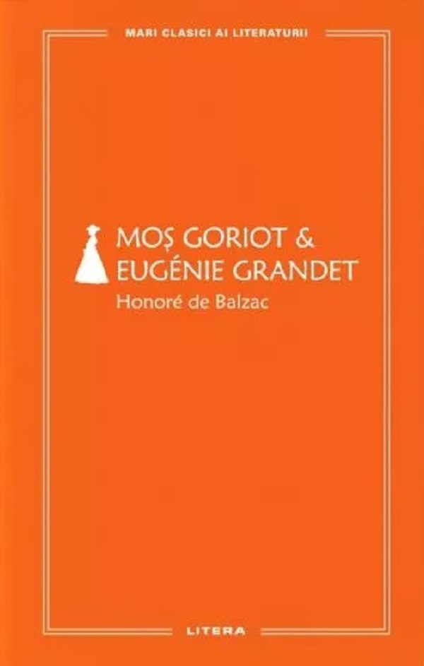 Mos Goriot. Eugenie Grandet - Honore de Balzac