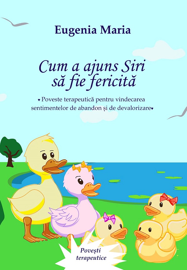 Cum a ajuns Siri sa fie fericita - Eugenia Maria