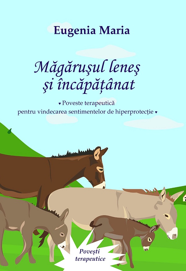 Magarusul lenes si incapatanat - Eugenia Maria