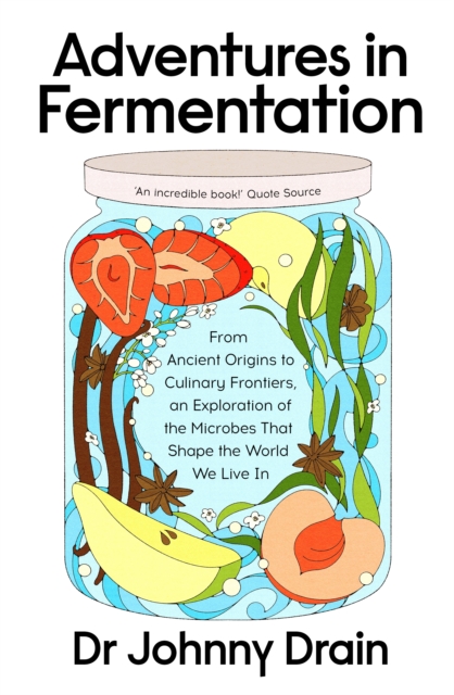 Adventures in Fermentation - Dr Johnny Drain