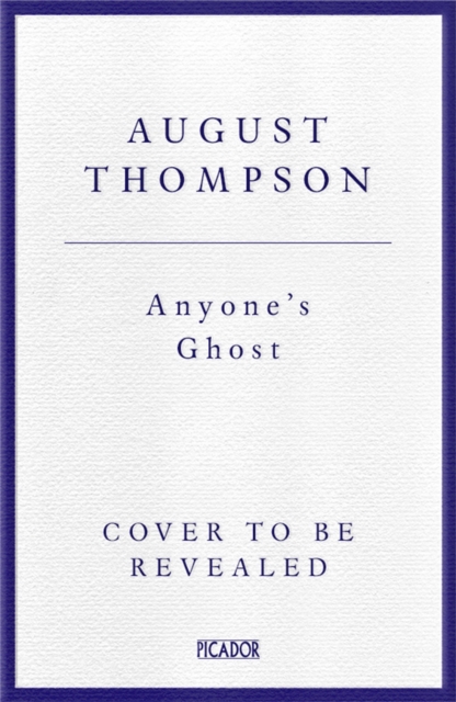 Anyone's Ghost - August Thompson