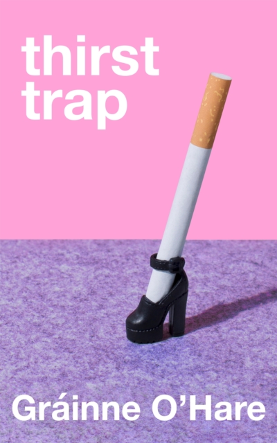 Thirst Trap - Grainne O'hare