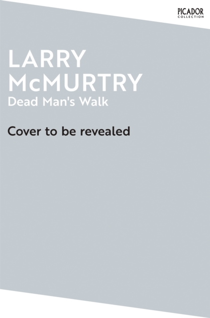 Dead Man's Walk - Larry Mcmurtry