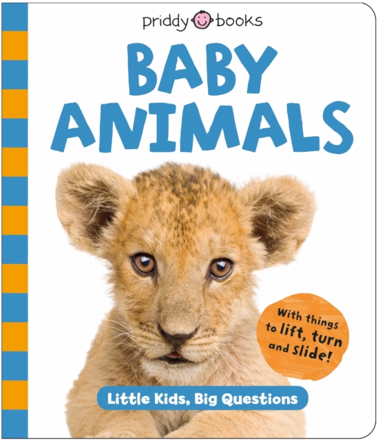 Baby Animals (Little Kids, Big Questions) - Roger|books Priddy