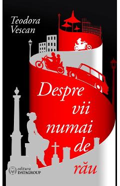 Poza produsului Despre vii numai de rau - Teodora Vescan