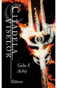 Coperta cărții 'Citadela Viselor. Seria Dalidan Zarthas Vol.3 - Gelu F. Achis'