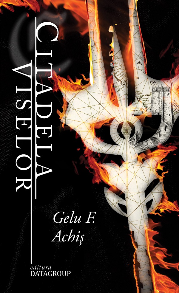 Citadela Viselor. Seria Dalidan Zarthas Vol.3 - Gelu F. Achis