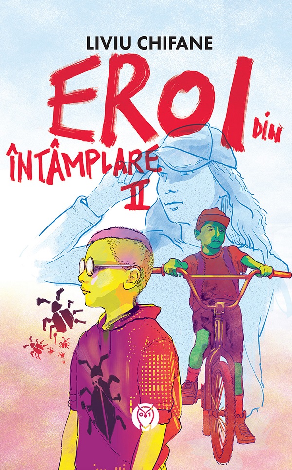Eroi din intamplare Vol.2: Invazia gandacilor - Liviu Chifane