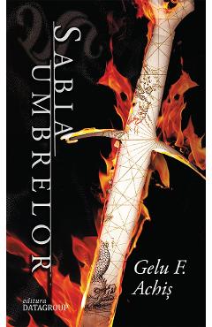 Coperta cărții 'Sabia Umbrelor. Seria Dalidan Zarthas Vol.1 - Gelu F. Achis'