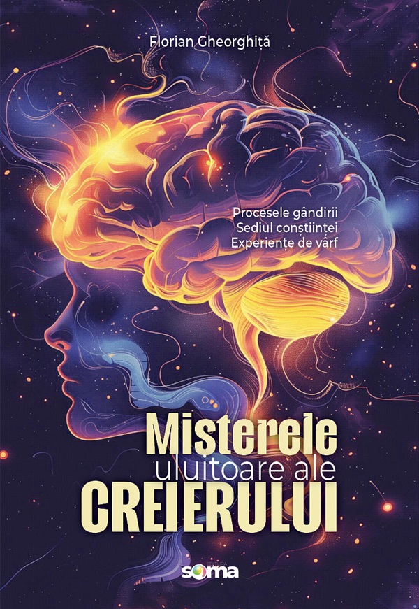 Misterele uluitoare ale creierului - Florian Gheorghita