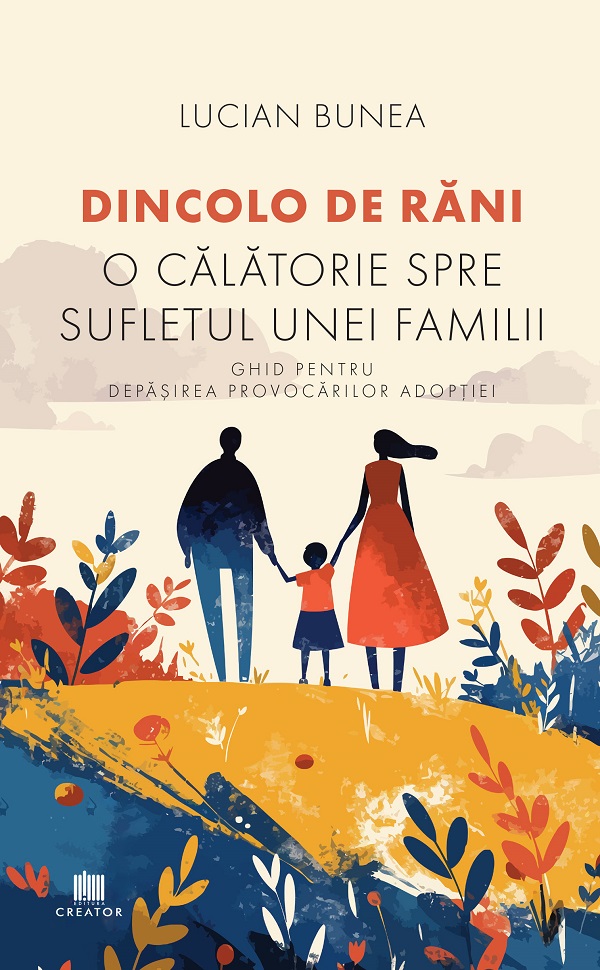 Dincolo de rani. O calatorie spre sufletul unei familii - Lucian Bunea