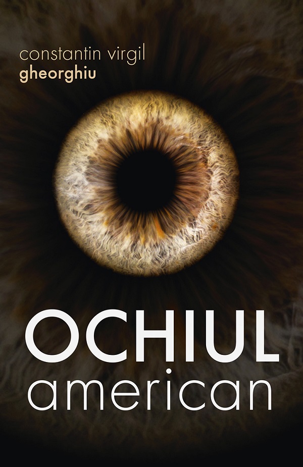 Ochiul American - Constantin Virgil Gheorghiu