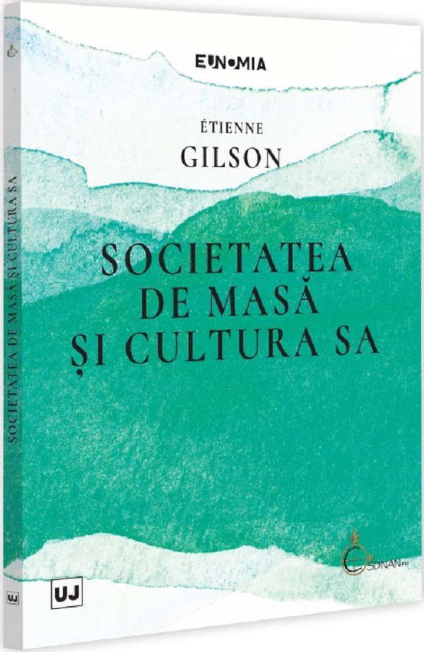 Societatea de masa si cultura sa - Etienne Gilson