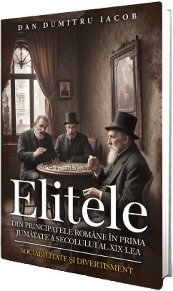 Elitele din Principatele Romane in prima jumatate a secolului al XIX lea - Dan Dumitru Iacob