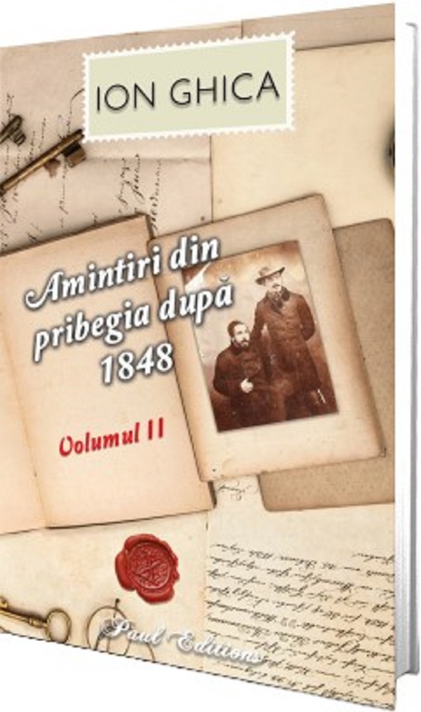Amintiri din pribegia dupa 1848 Vol.2 - Ion Ghica