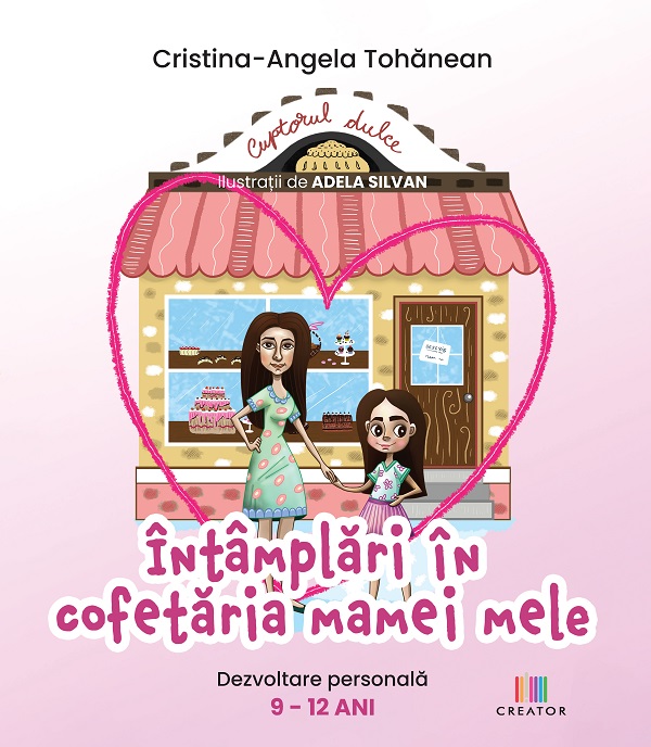Intamplari in cofetaria mamei mele - Cristina-Angela Tohanean