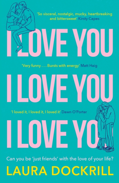 I Love You, I Love You, I Love You - Laura Dockrill