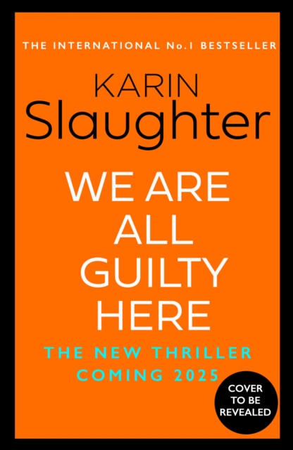 We Are All Guilty Here - Karin Slaughter