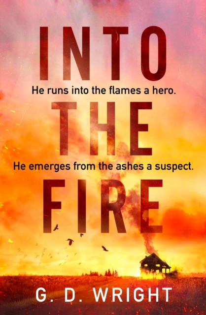 Into the Fire - G. D. Wright