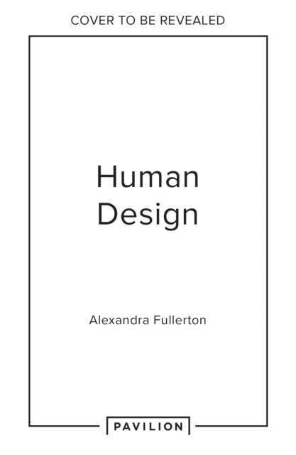 Human Design Unlocked - Alexandra Fullerton