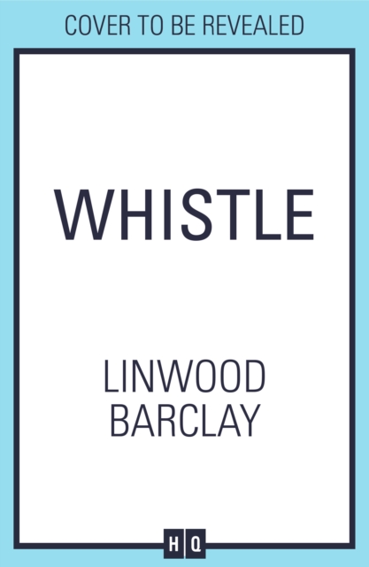 Whistle - Linwood Barclay