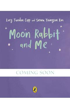 Coperta cărții 'Moon Rabbit and Me - Lucy Tandon Copp'