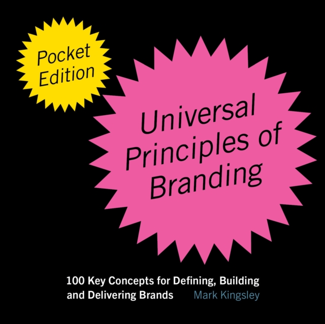 Pocket Universal Principles of Branding - Mark Kingsley