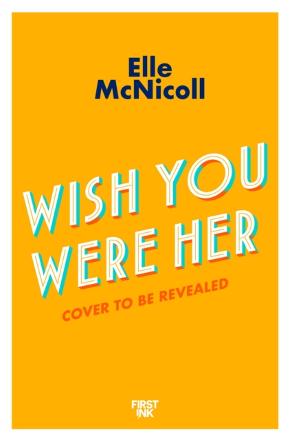 Wish You Were Her - Elle Mcnicoll