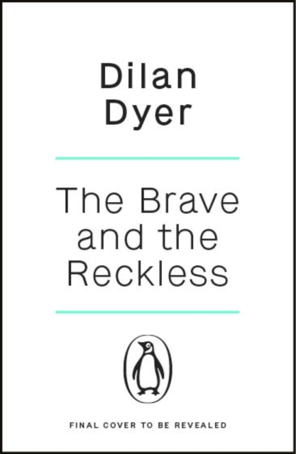 Brave and The Reckless - Dilan Dyer