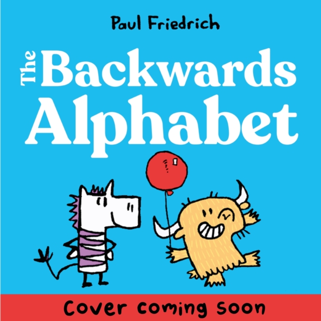 Backwards Alphabet Book - Paul Friedrich
